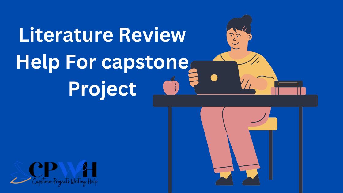 Literature Review Help For capstone Project