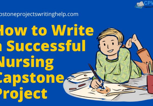 How to Write a Successful Nursing Capstone Project