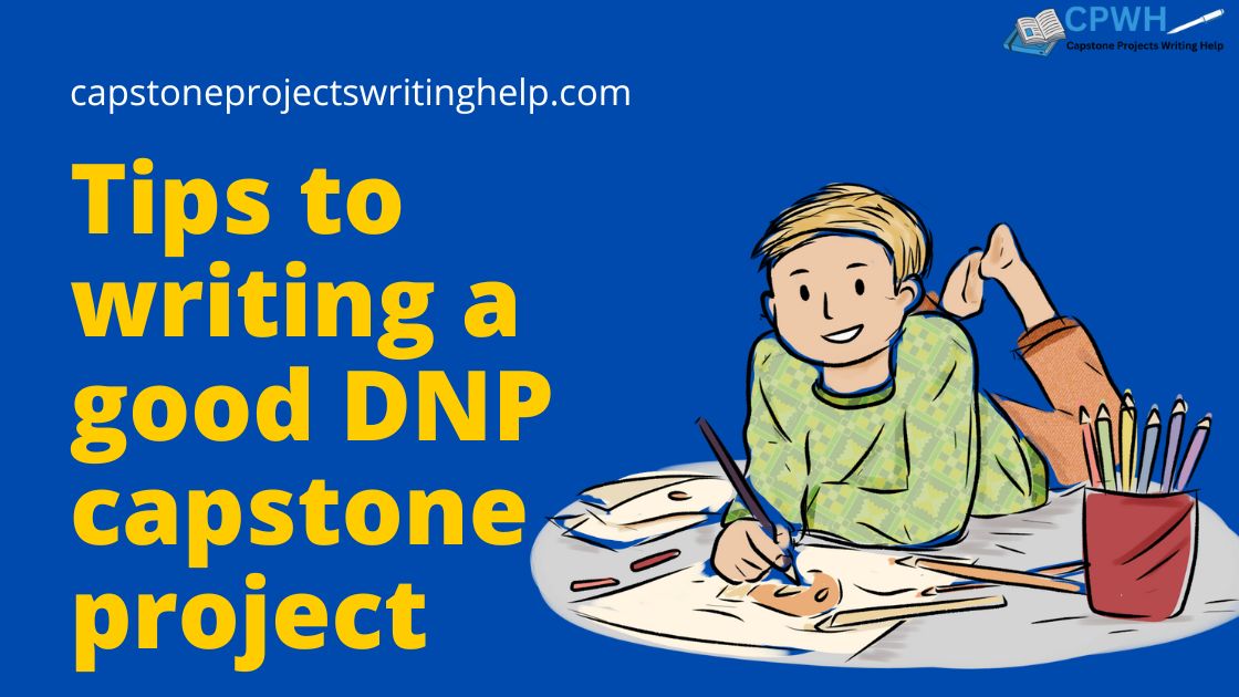 Tips to writing a good DNP capstone project